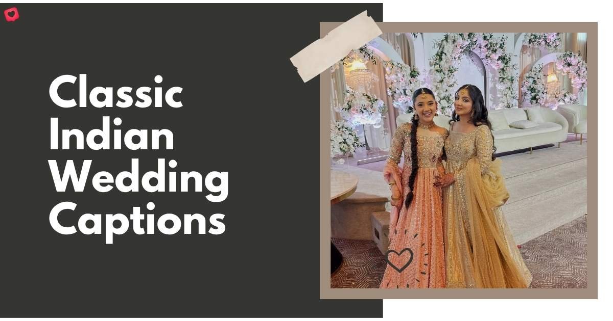 classic-indian-wedding-captions Classic Indian Wedding Captions