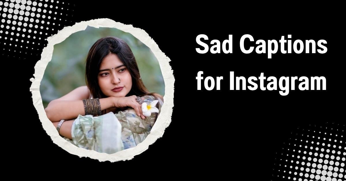 Sad Captions for Instagram