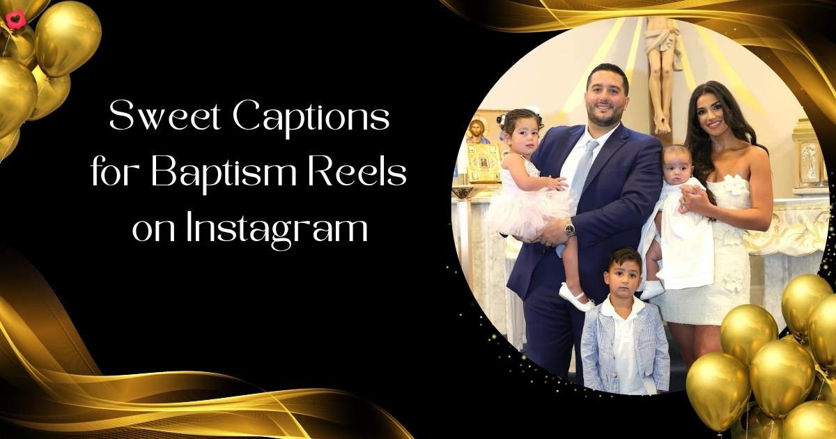 sweet-captions-for-baptism-reels-on-instagram Sweet Captions for Baptism Reels on Instagram