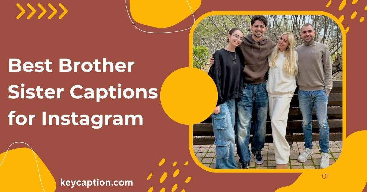 Best Brother Sister Captions for Instagram
