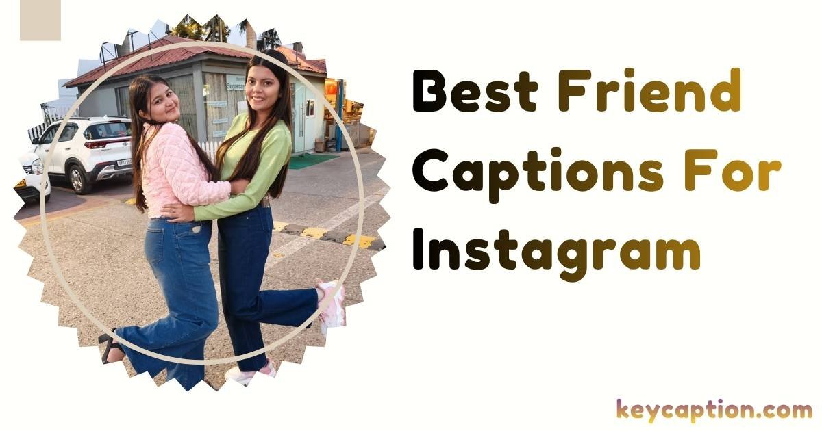 Best Friend Captions For Instagram