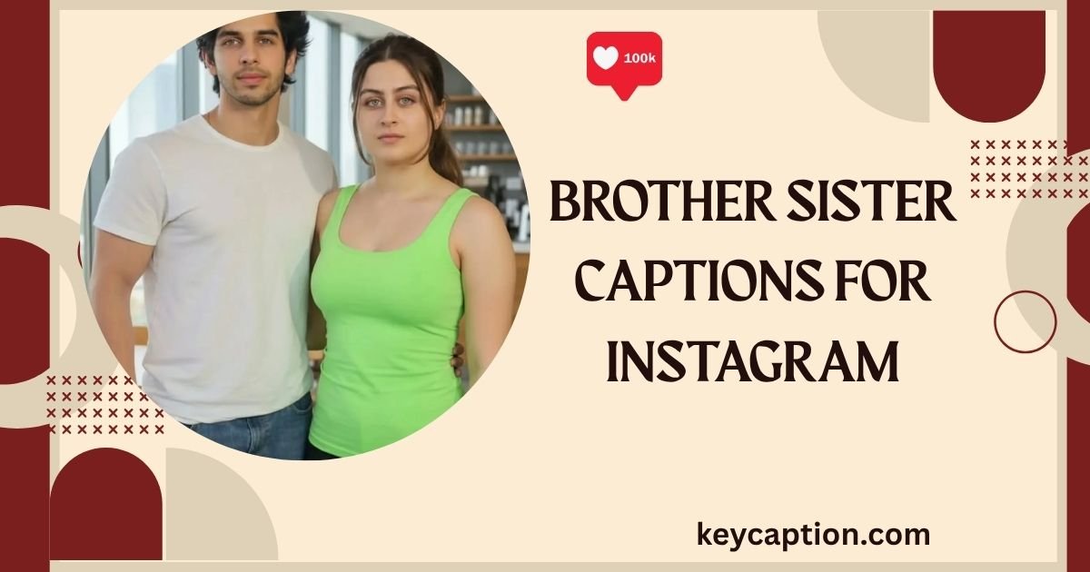 brother-sister-captions-for-instagram
