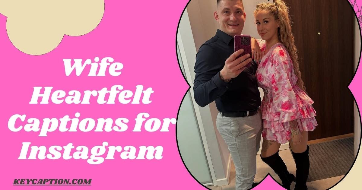 Wife Heartfelt Captions for Instagram