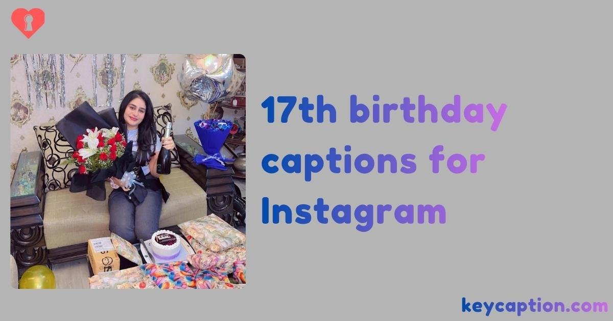 17th birthday captions for instagram
