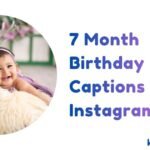 7 Month Birthday Captions For Instagram