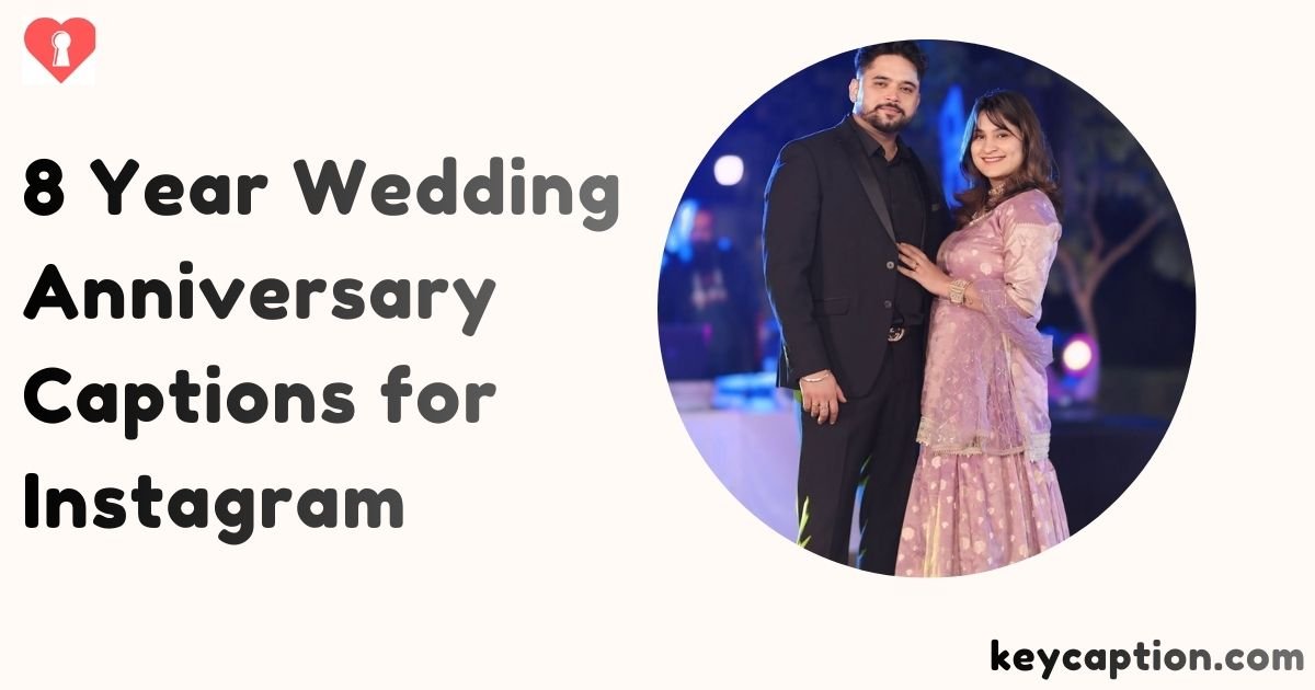 8 Year Wedding Anniversary Captions for Instagram