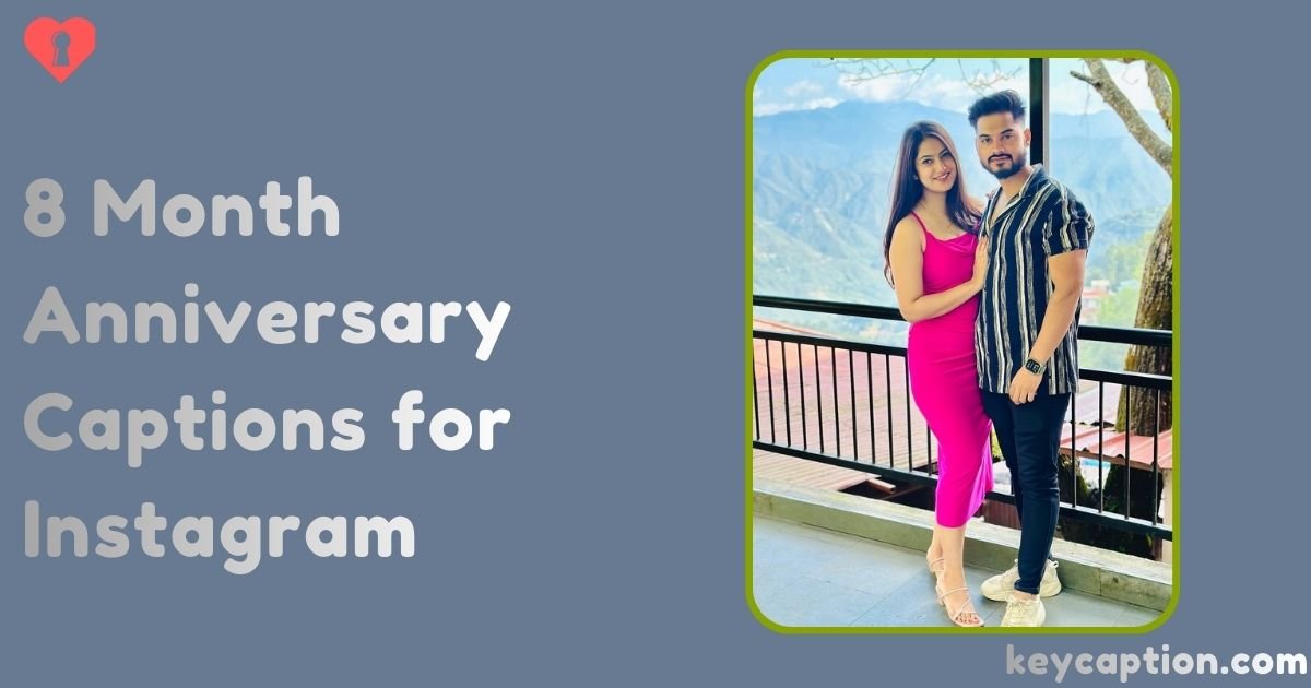 8 Month Anniversary Captions for Instagram