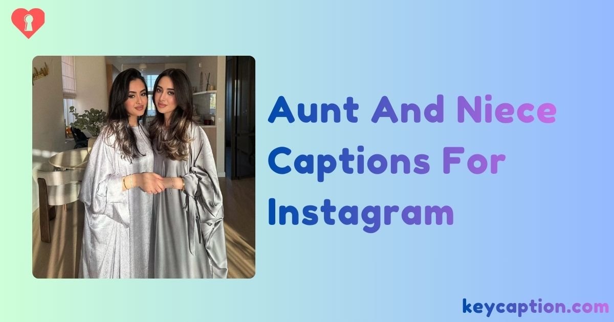 Aunt And Niece Captions For Instagram