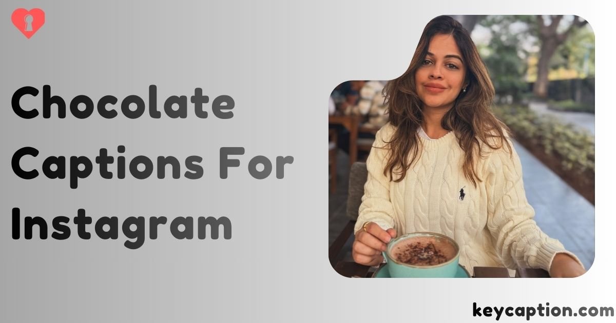 Chocolate Captions For Instagram