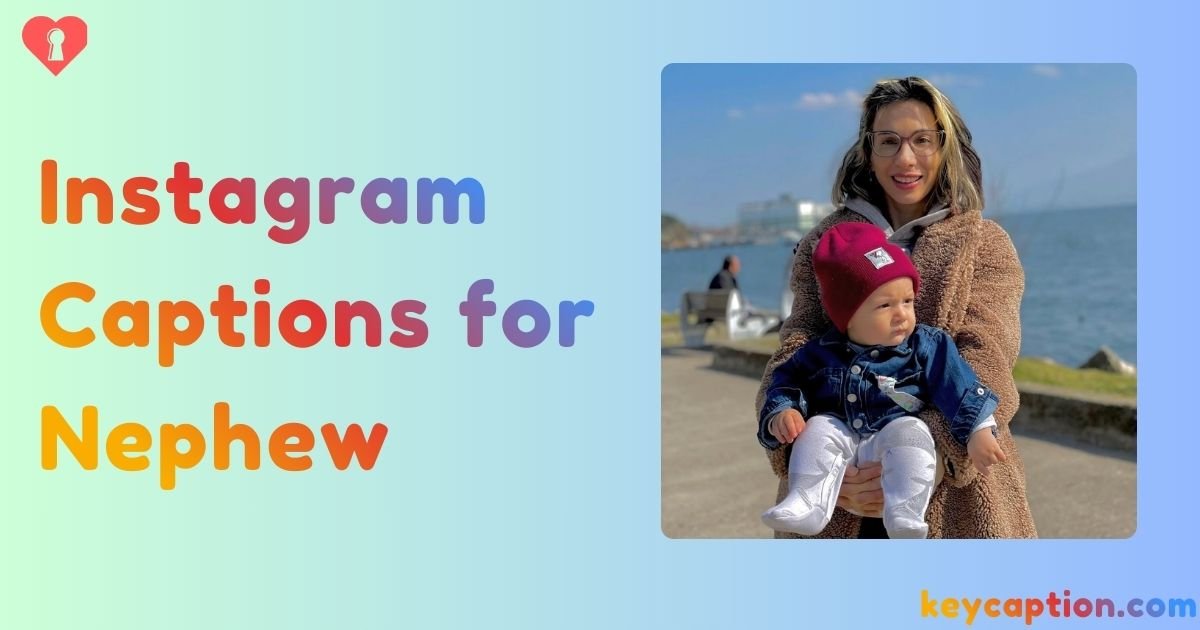 Instagram Captions for Nephew