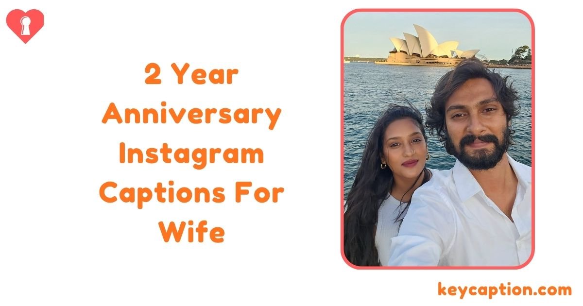 2 Year Anniversary Instagram Captions For Wife