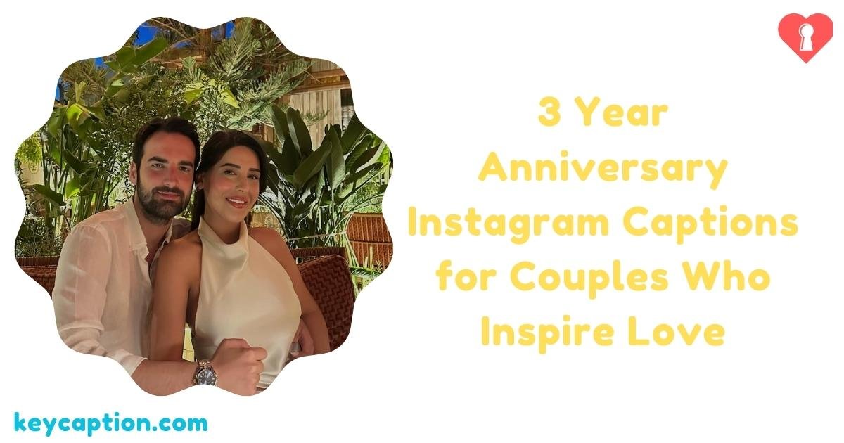 3 Year Anniversary Instagram Captions