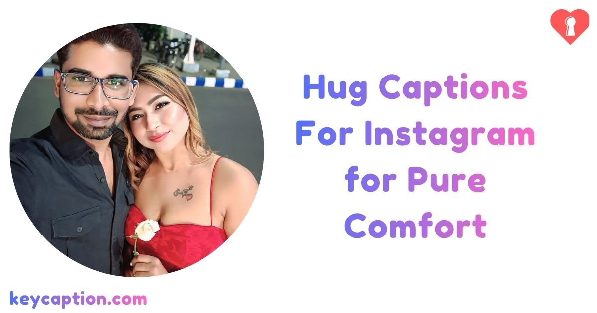 Hug Captions For Instagram