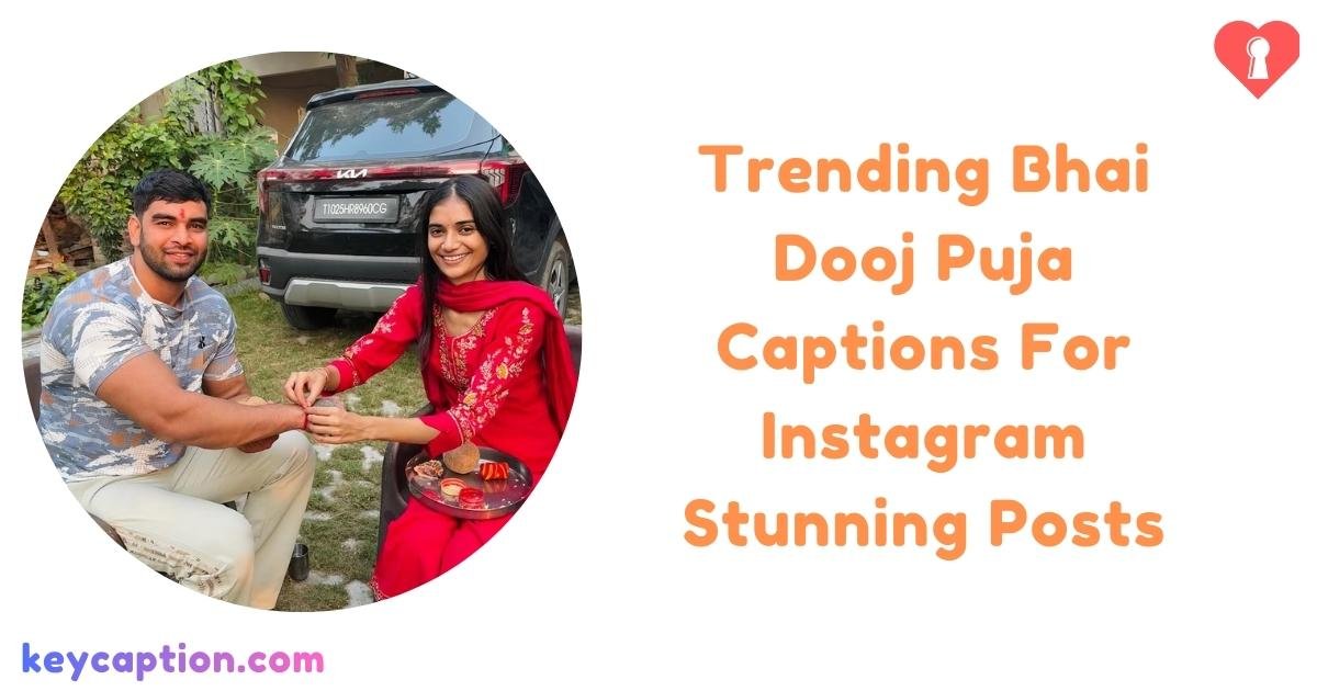 Bhai Dooj Puja Captions For Instagram