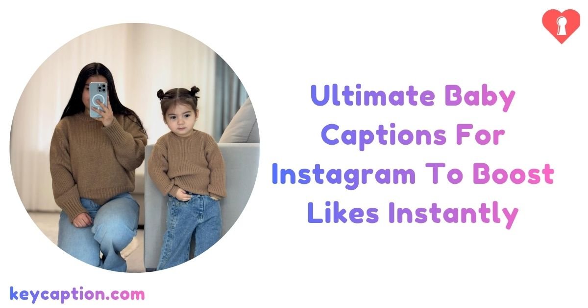 Baby Captions For Instagram