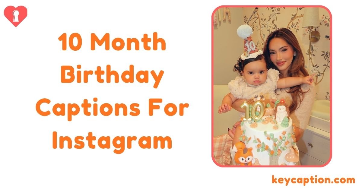 10 Month Birthday Captions For Instagram