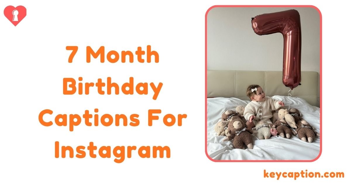 7 Month Birthday Captions For Instagram