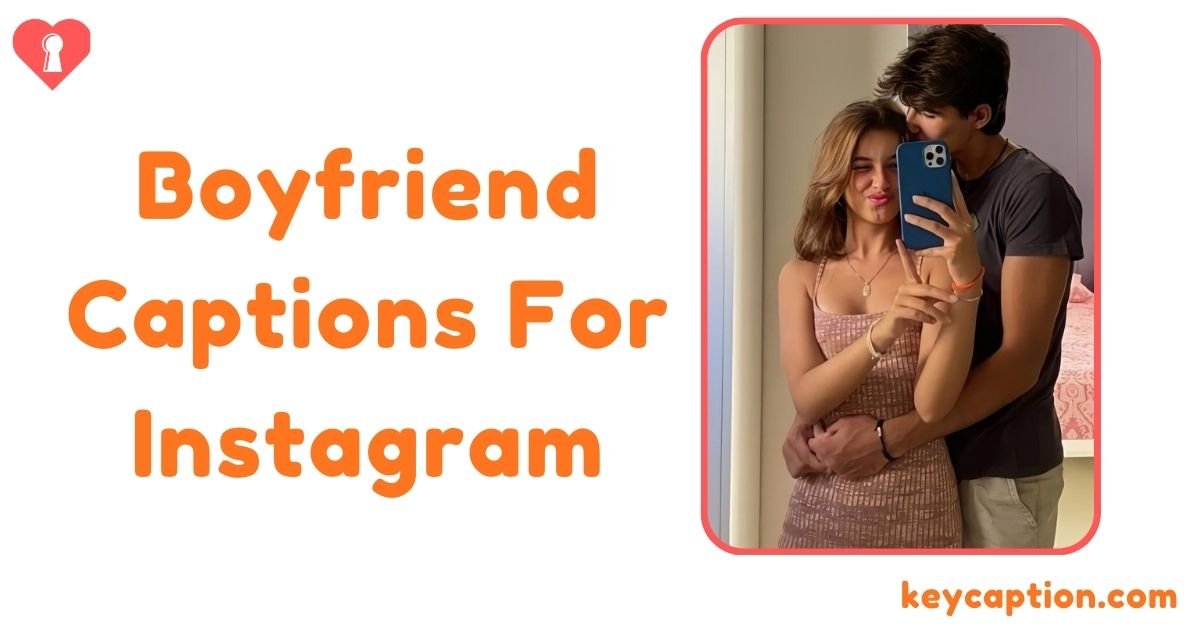 Boyfriend Captions For Instagram