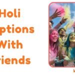 Holi Captions With Friends