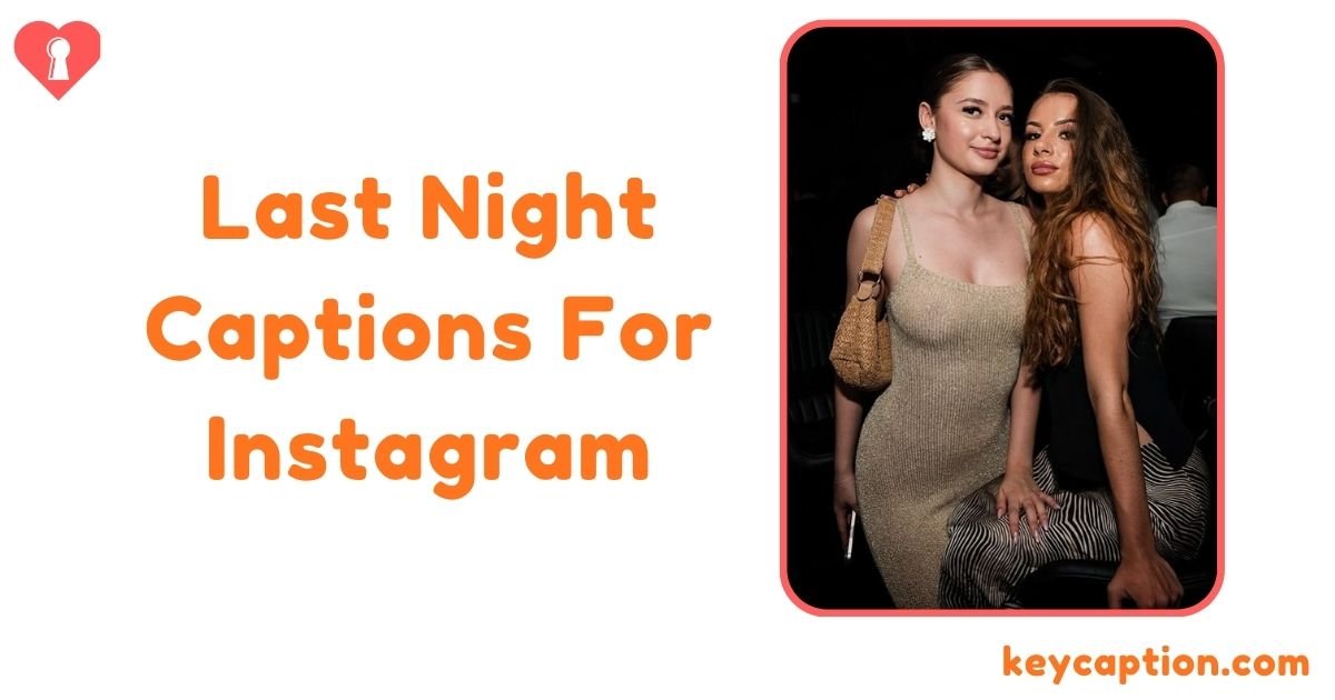 Last Night Captions For Instagram