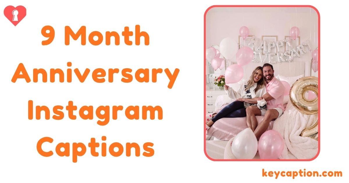 9 Month Anniversary Instagram Captions