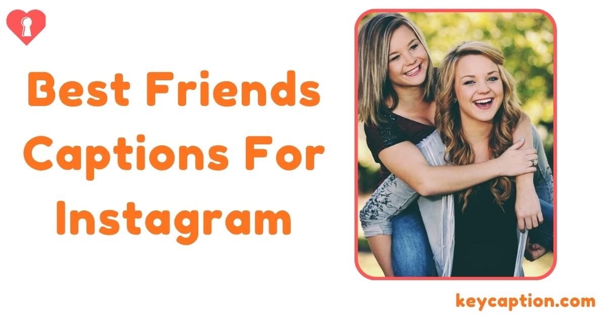 Best Friends Captions For Instagram