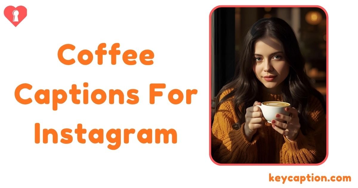 Coffee Captions For Instagram