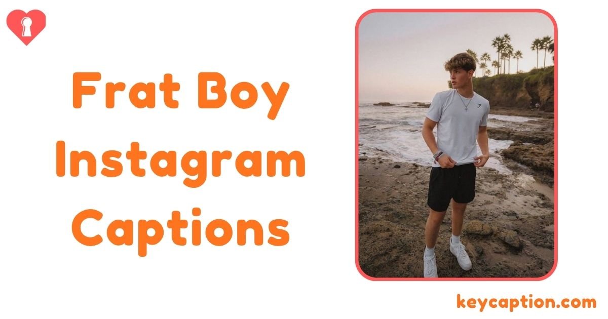 Frat Boy Instagram Captions