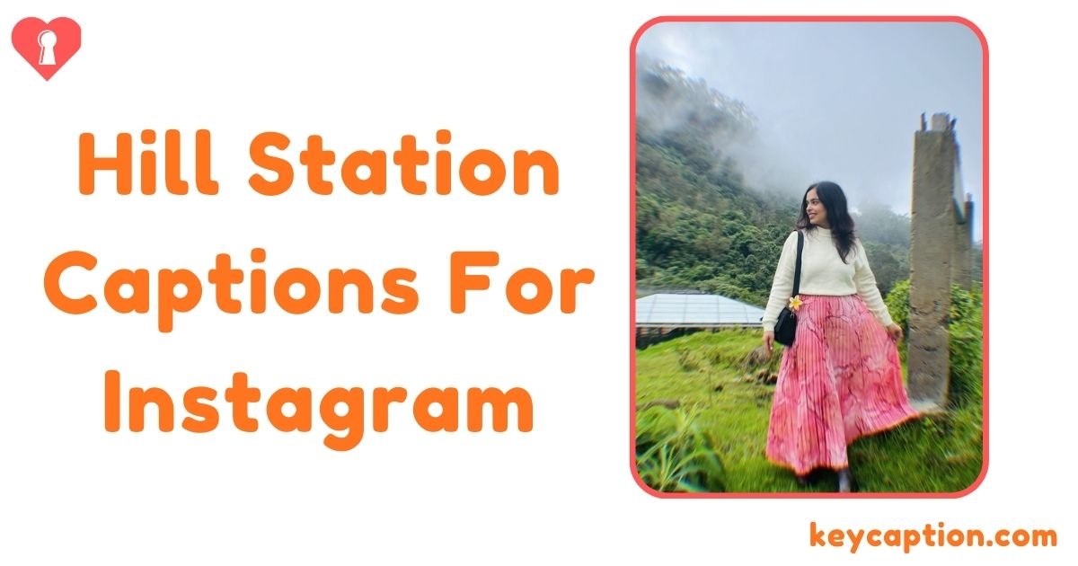 Hill Station Captions For Instagram