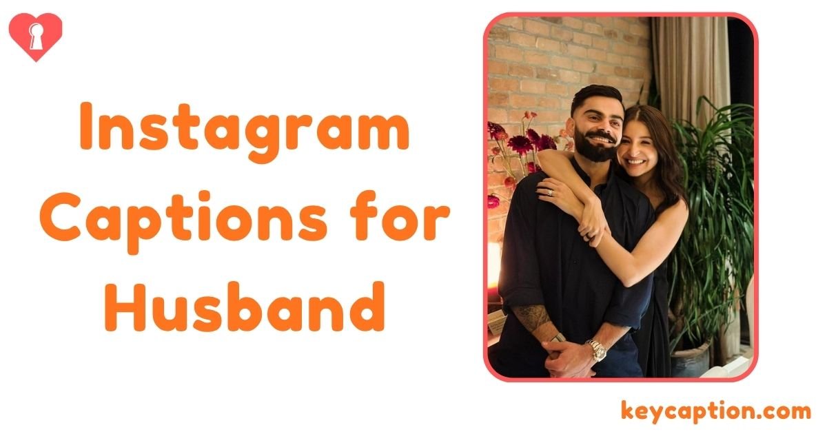 Instagram Captions for Husband​