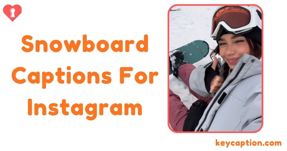 Snowboard Captions For Instagram