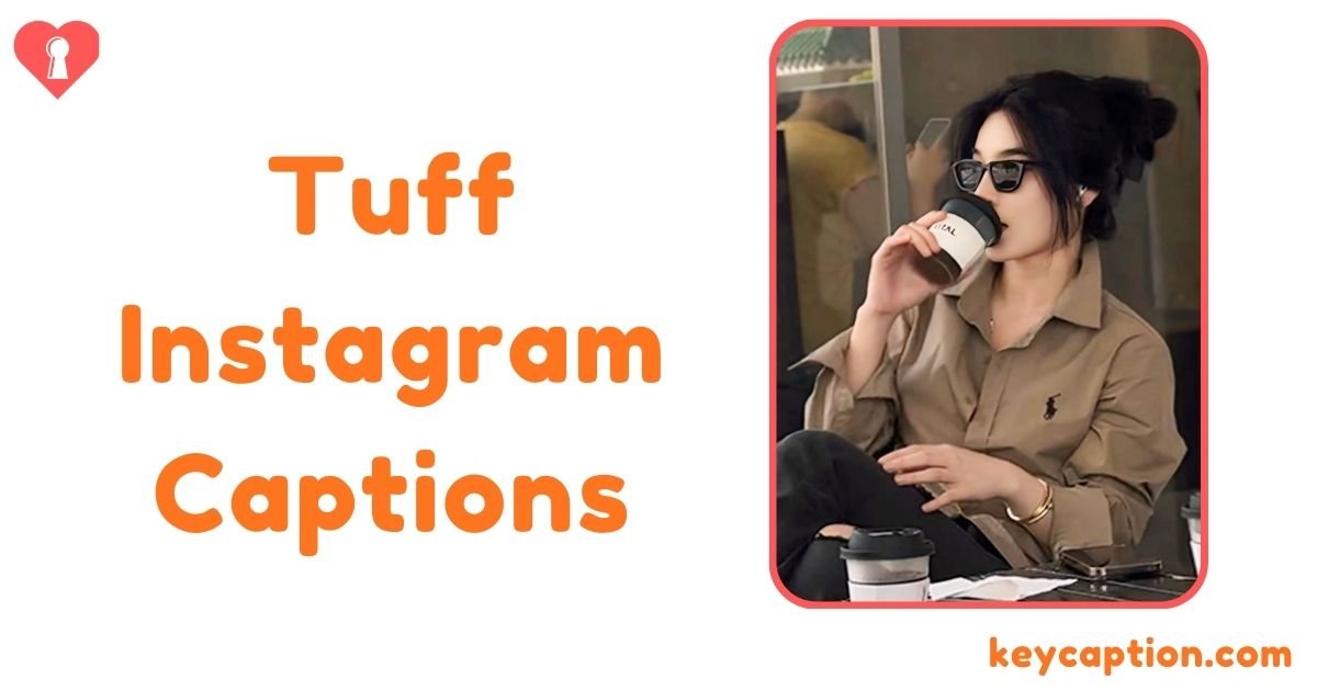 Tuff Instagram Captions