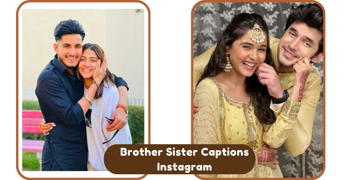 Brother Sister Captions Instagram